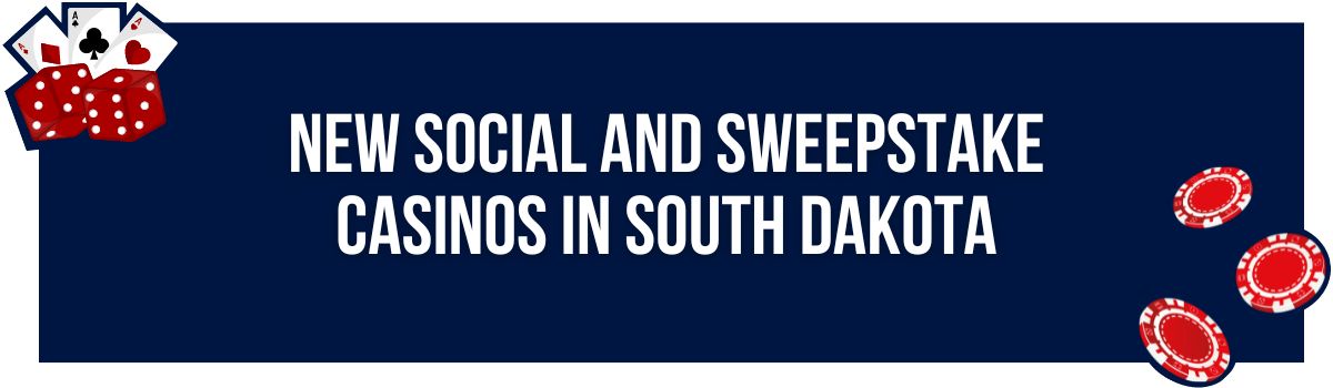 New Social and Sweepstake Casinos in South Dakota