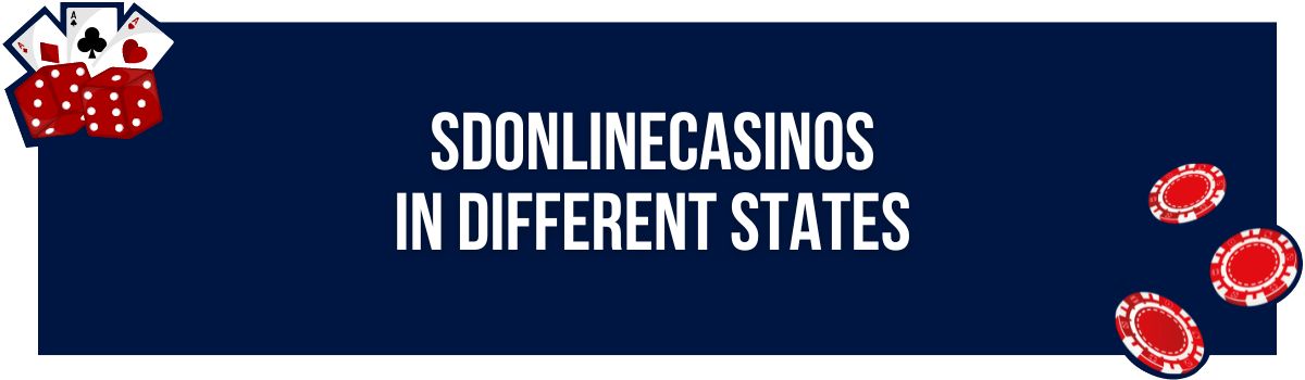 SDOnlineCasinos in Different States